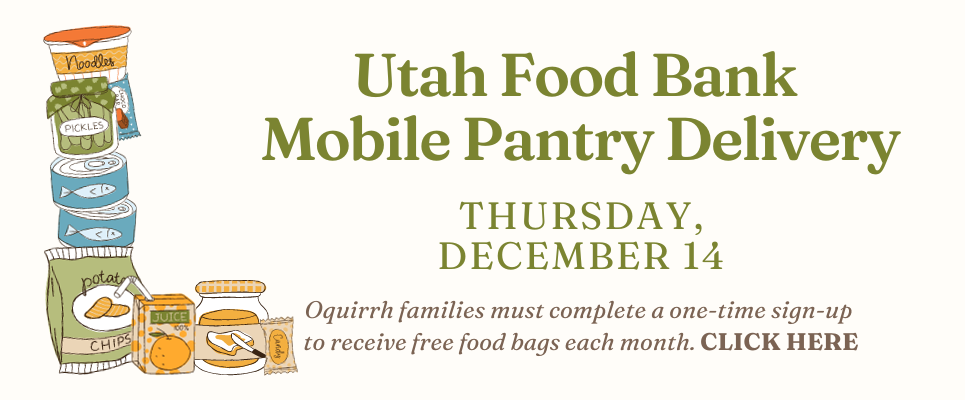 Utah Food Bank Mobile Pantry Delivery, Thurs., 12/14 Oquirrh families must complete a one-time sign-up to receive free food bags each month. CLICK HERE