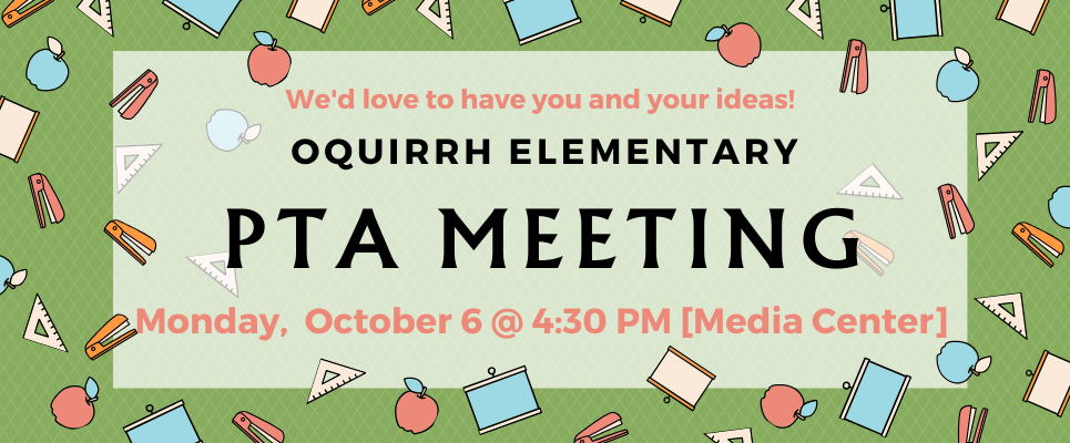 We'd love to have you and your ideas! Oquirrh Elementary PTA Meeting, Monday,  October 6 @ 4:30 PM [Media Center]