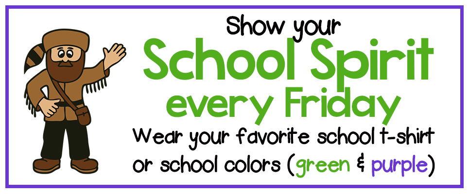 Show your School Spirit every Friday. Wear school t-shirt or school colors (green & purple)