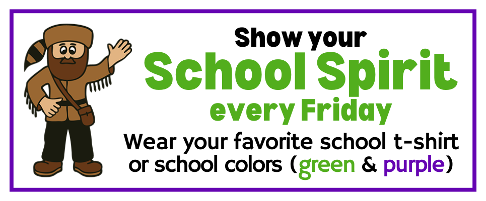 Show your school spirit every Friday--wear your favorite school t-shirt or school colors (green & purple)