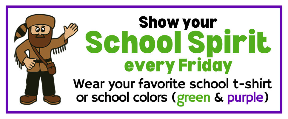 Show your School Spirit every Friday. Wear your favorite school t-shirt or school colors (green & purple)