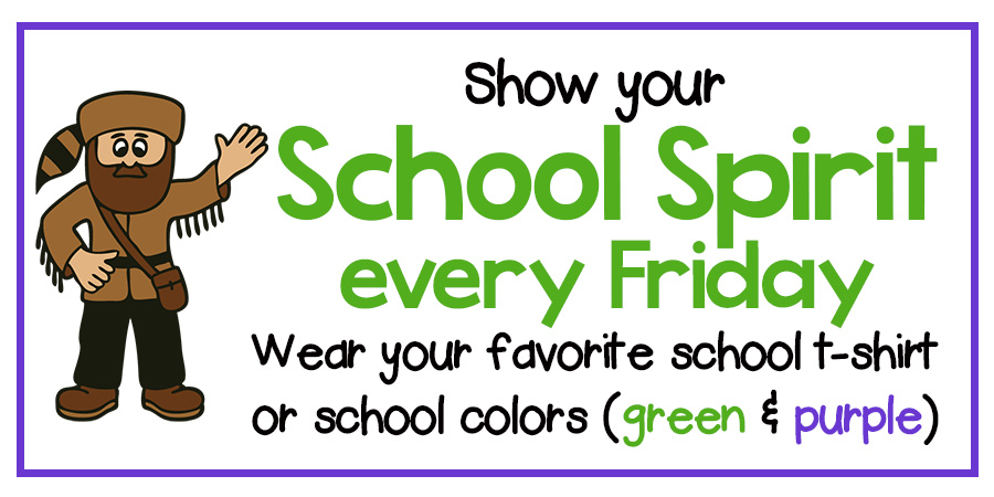 Show your school spirit every Friday--wear your favorite school t-shirt or school colors (green & purple)