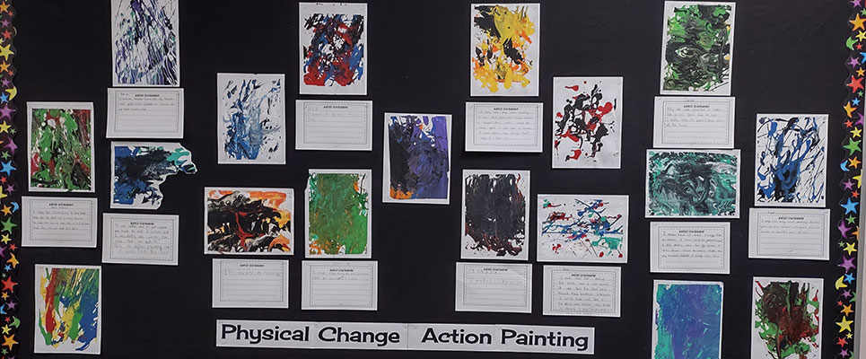 5th Grade Art: Physical Change Action Painting: Various paintings from 5th graders along with "Artist" statements from the students.